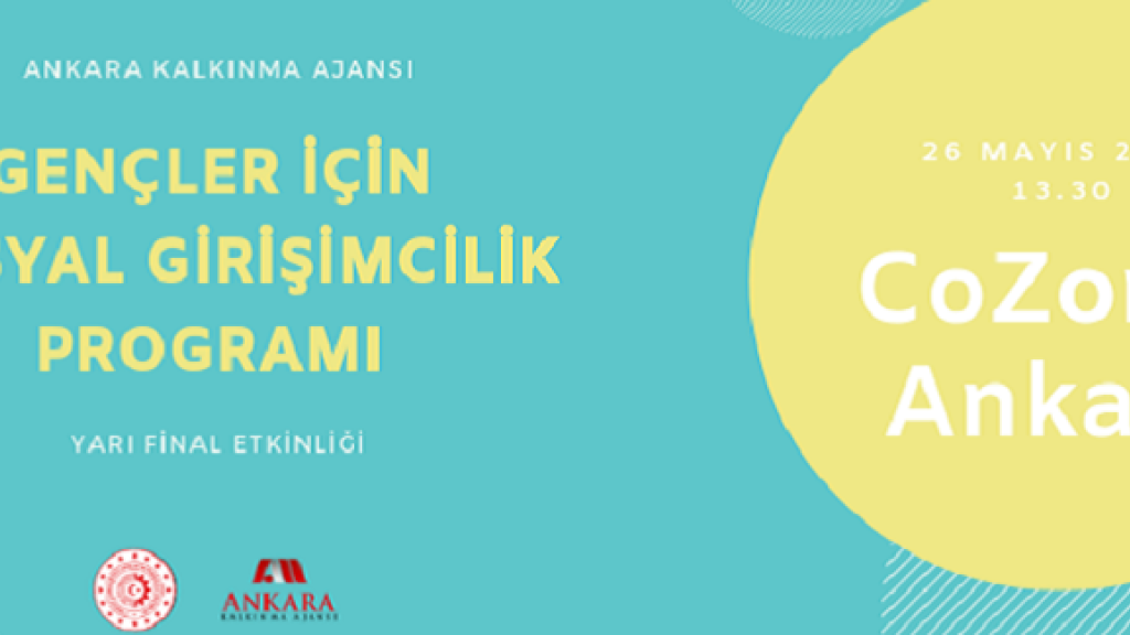 Ankara Kalkınma Ajansı Gençler için Sosyal Girişimcilik Programı Yarı Finali