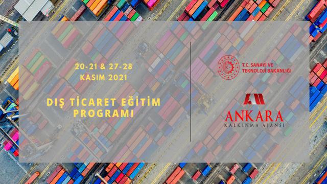 Ankara Kalkınma Ajansı 2021 Yılı Dış Ticaret Eğitimi Başlıyor