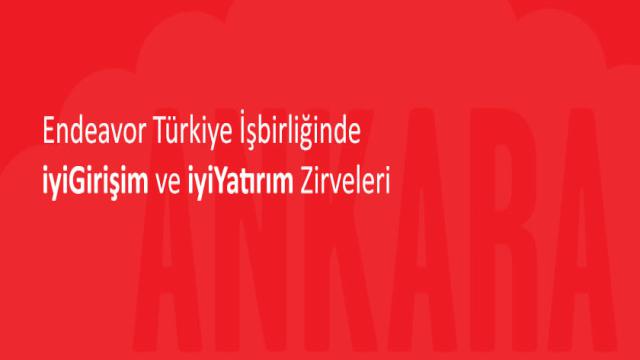 Endeavor Türkiye İle iyiGirişim ve iyiYatırım Zirveleri, 22 Kasım'da